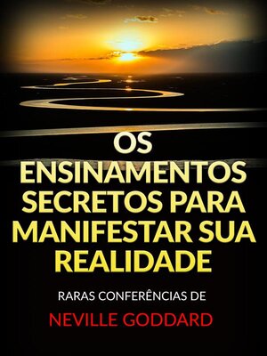 cover image of Os Ensinamentos Secretos para Manifestar sua Realidade (Traduzido)